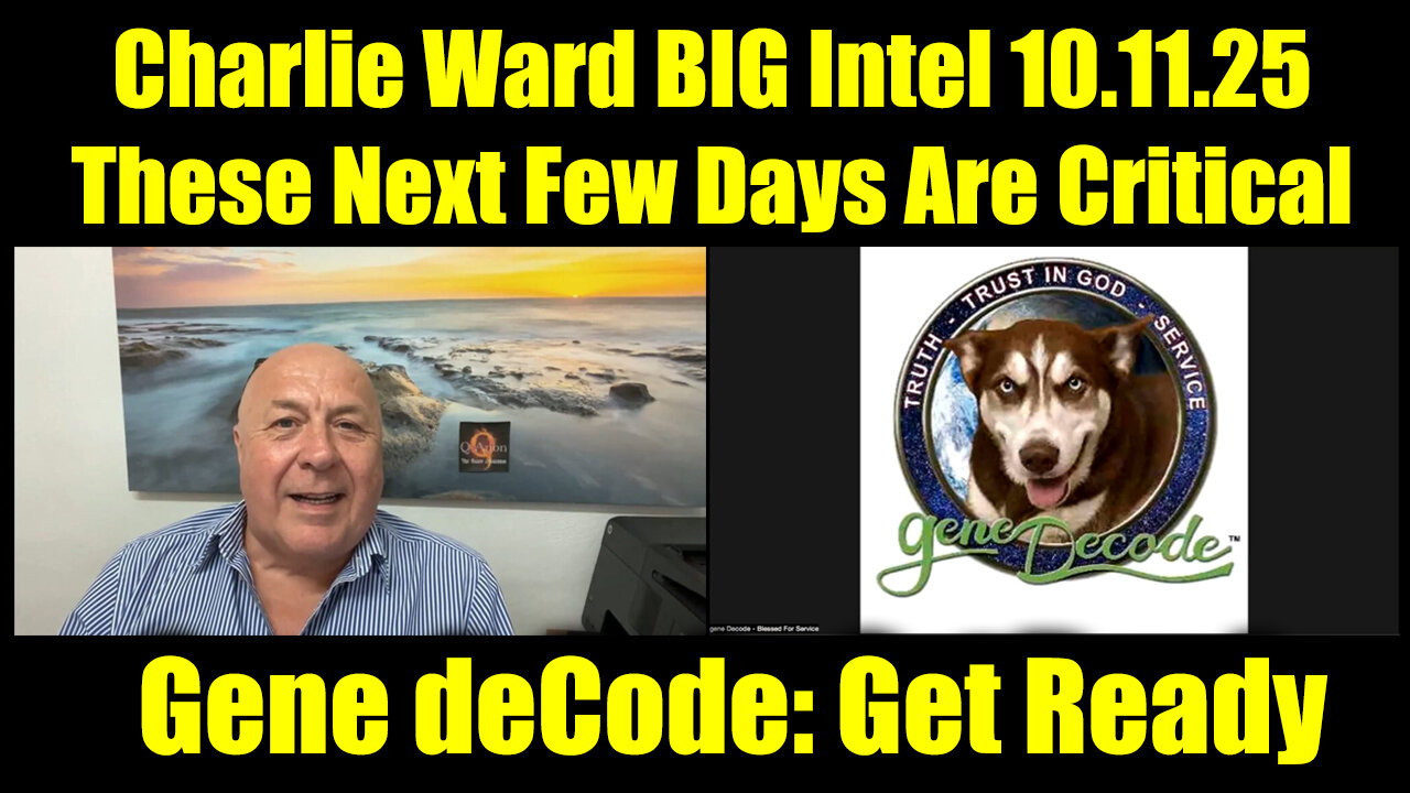 Gene deCode & Charlie Ward BIG Intel 10.11.25 - These Next Few Days Are Critical