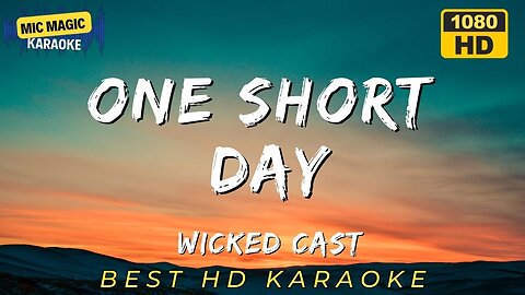 ONE SHORT DAY - WICKED - BEST HD KARAOKE