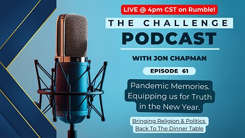 Ep.61 - Pandemic Memories. Equipping us for Truth in the new Year!