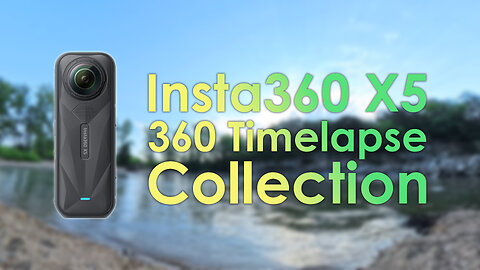 An Insta360 X5 360 Timelapse Collection