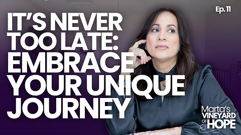 It's Never Too Late: Embrace Your Unique Journey