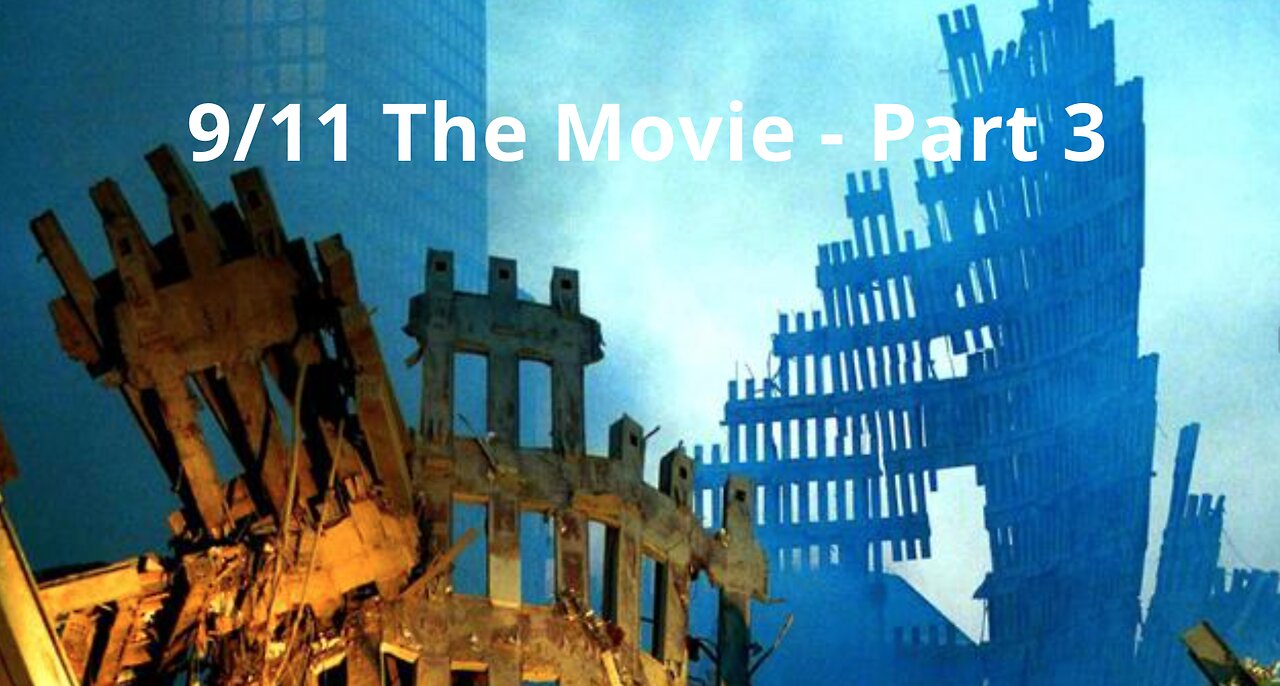 9/11 The Movie - Part 3