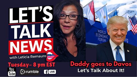 Daddy Goes to Davos - Let's Talk News