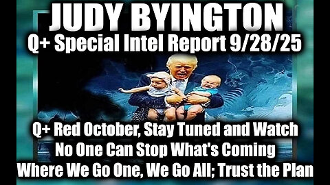 Q+ Special Intel Report 9/28/25, Q+ Red October, Stay Tuned and Watch