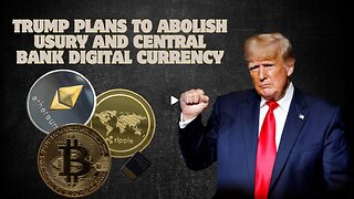 Trump Plans To Abolish Usury And Central Bank Digital Currency - Martin Armstrong