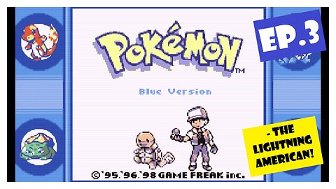 Ep.3 | The Lightning American! (Pokemon Blue) *NO COMMENTARY*