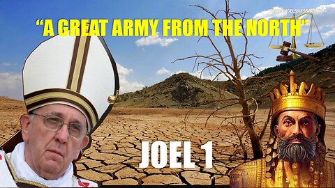 Joel 1 - A Great Army from the NORTH