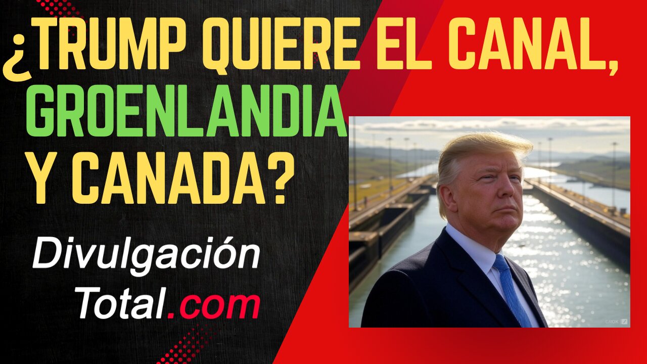 26-DIC-2024 Trump Quiere Todo - El Canal de Panamá, Groenlandia, Canadá