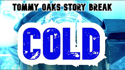 COLD - Tommy Oaks Story Break 2026-01-28