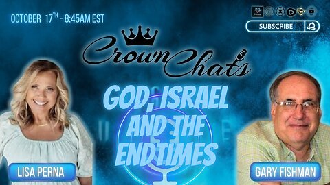 Crown Chats- God, Israel and the Endtimes with Pastor Gary Fishman