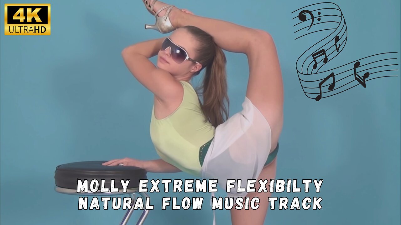 Dream Girls Music | Flexible Girls | Molly Extreme Flexibility Preview | Natural Flow Music Track 4K HD