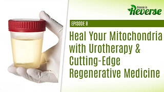 Disease in Reverse - Episode 8: Heal Your Mitochondria with Cutting-Edge Regenerative Medicine