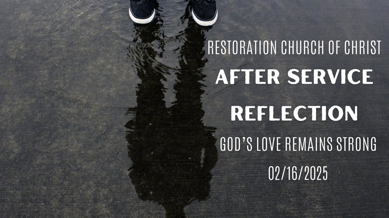 Reflection: God's Love Remains Strong - 2/16/25