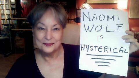 Naomi Wolf Is Hysterical