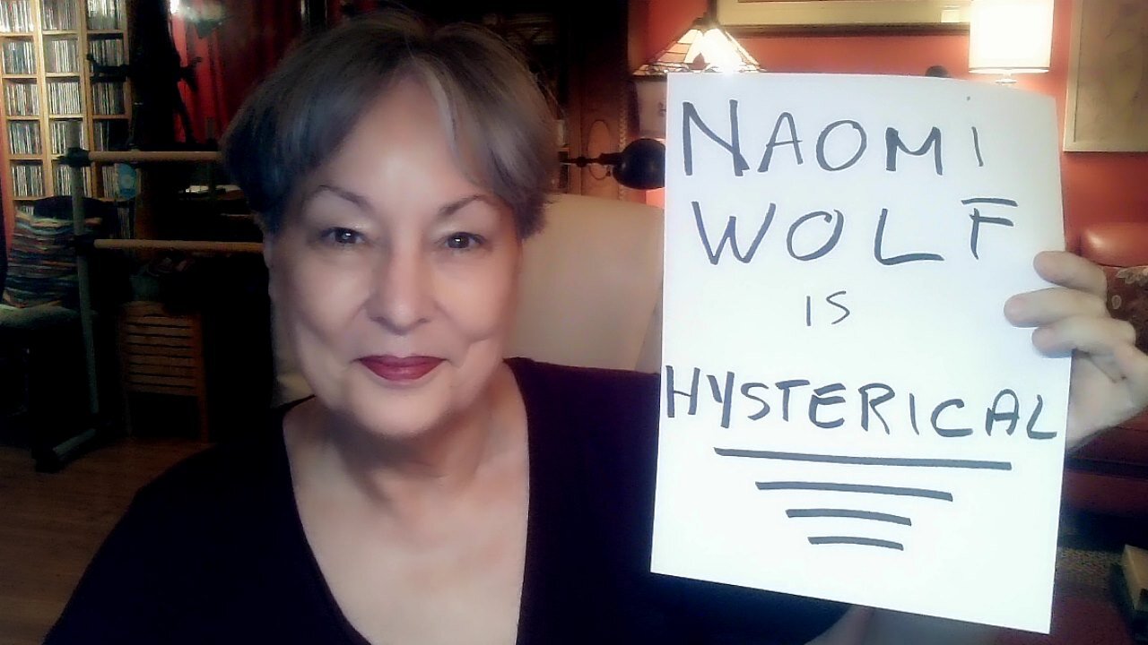 Naomi Wolf Is Hysterical