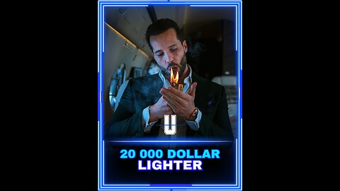 A 20 000 DOLLAR LIGHTER