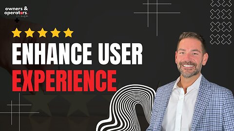 Enhance User Experience