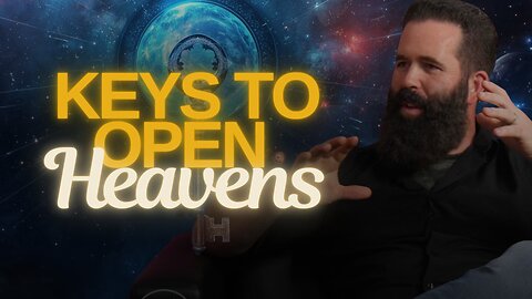 Spiritual Gates & Portals (Part IV) | Keys to Open Heaven | The Watchman's Journal