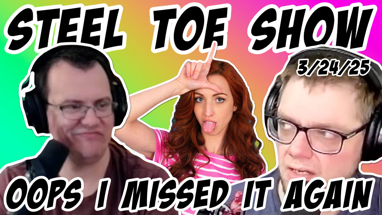 Steel Toe Morning Show: Oops I Missed it Again. Another L for the Toe 3/24/25