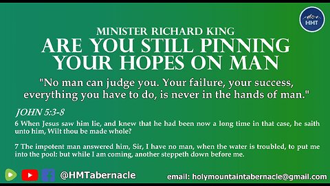 MINISTER RICHARD KING - ARE YOU STILL PINNING YOUR HOPES ON MAN