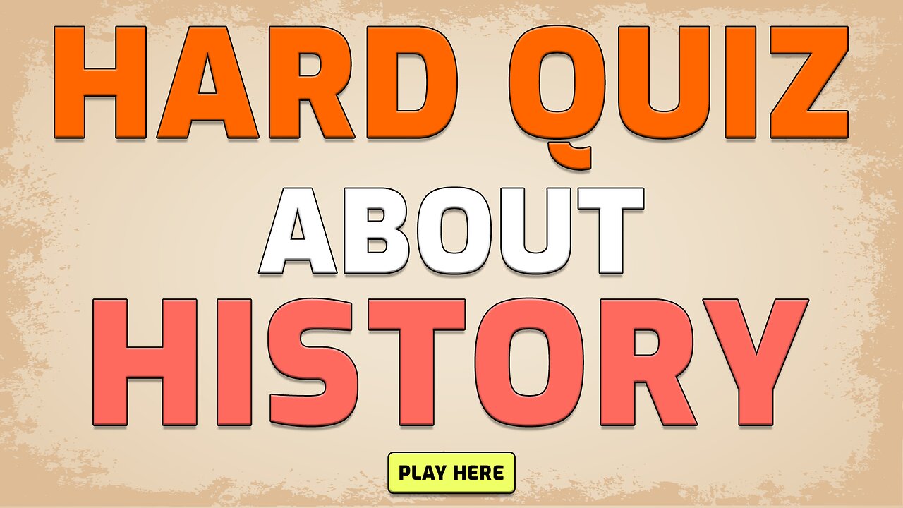 HARD Quiz About History