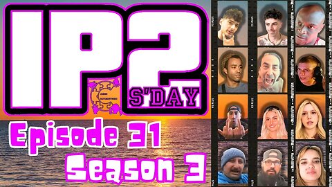 IP2sday A Weekly Review Season 3 - Episode 31