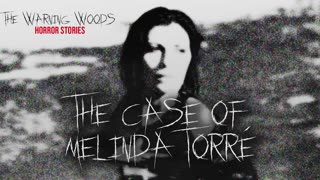 THE CASE OF MELINDA TORRÉ | Found Footage-inspired Horror Fiction | The Warning Woods Scary Stories