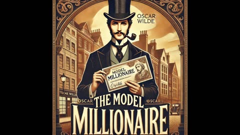 The Model Millionaire: A Witty Lesson in Kindness by Oscar Wilde