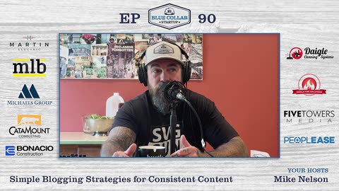 Blue Collar StartUp EP90: Simple Blogging Strategies for Consistent Content