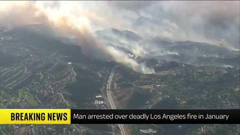 Man arrested over deadly Pacific Palisades fire in California