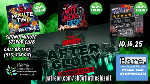 SHIZNIT MINUTE 10.16.25 - BT TALKS TNA IMPACT!!