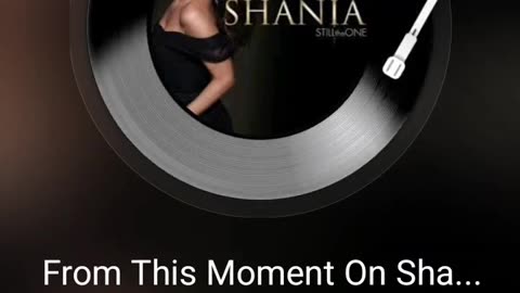 From this moment Shania Twain 1 min