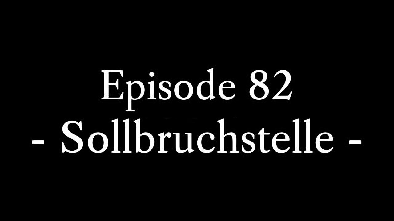 Episode 82: Sollbruchstelle