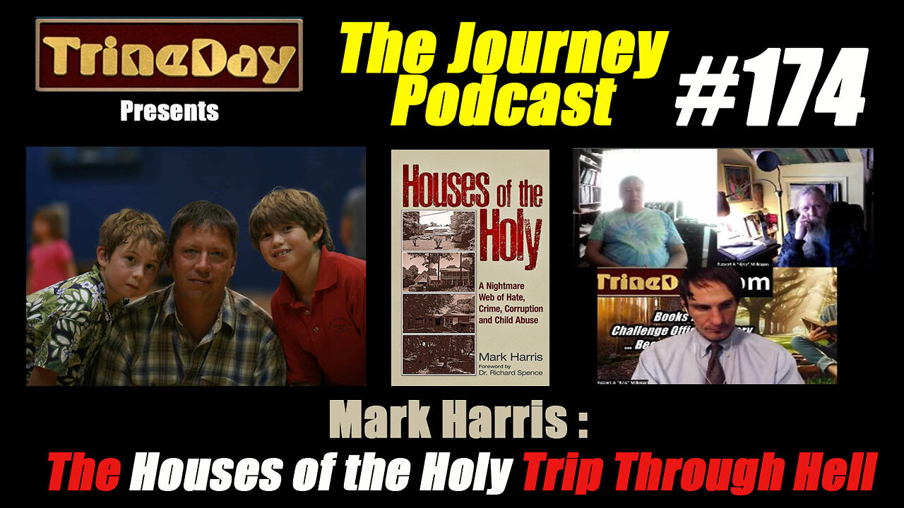 The Journey 174. Mark Harris. The Houses of the Holy Trip Through Hell.