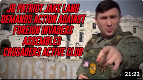 EXCLUSIVE: J6 Patriot Jake Lang Demands Action Against Foreign Invaders, Assembles Crusaders Active Club and Calls For American Christians To Rise Up & Join