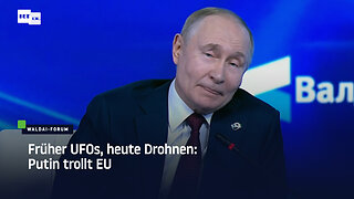 Früher UFOs, heute Drohnen: Putin trollt EU