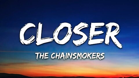 The Chainsmokers- Closer (Lyrics)