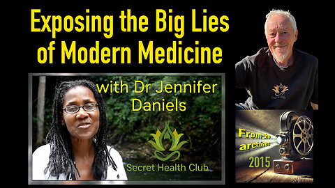 Exposing the Big Lies of Modern Medicine with Dr Jennifer Daniels