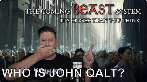 MONKEY WERX- SITREP. THE COMING BEAST SYSTEM. WHO IS JOHN QALT?