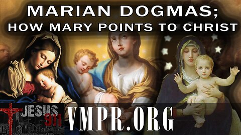 02 Jan 26, Jesus 911: Marian Dogmas: How Mary Points to Christ