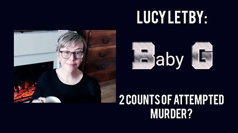 #LucyLetby: Baby G, 2 counts of attempted murder?