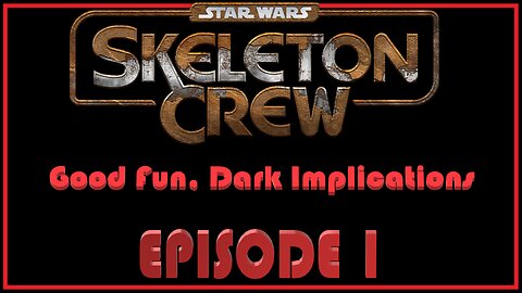 Skeleton Crew Season 1 Episode 1- Review & Analysis - Good Fun, Dark Implications