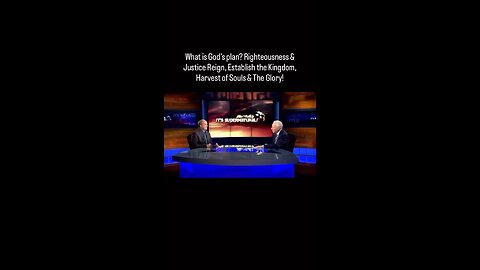 What’s God’s plan?Righteousness & Justice Reign,Establish the Kingdom, Harvest of Souls & The Glory!