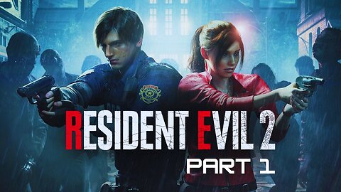 Resident Evil 2 - Part 1 (Leon) 1st playthrough