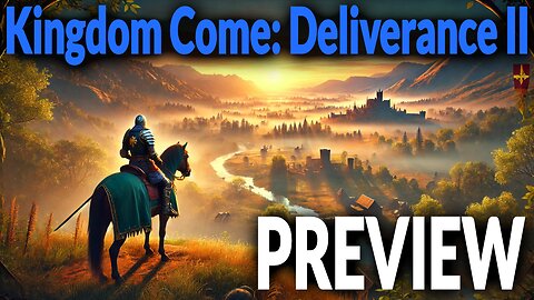 Kingdom Come: Deliverance II – The Ultimate Preview!