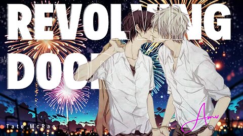 Revolving Door | Tate McRae | Yaoi AMV