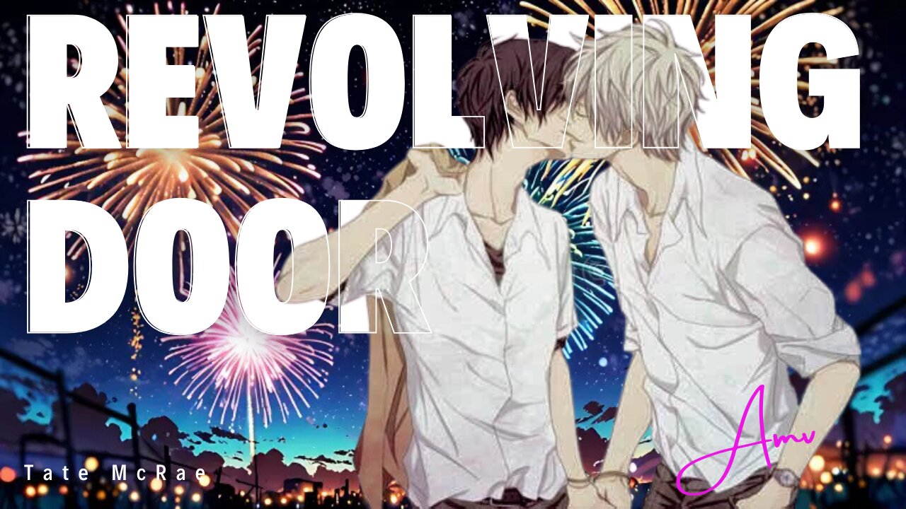 Revolving Door | Tate McRae | Yaoi AMV