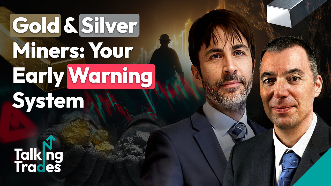 Gold & Silver Miners: Your Early Warning System