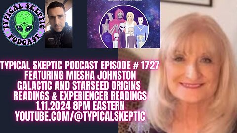 ET Experiencer Readings, Galactic Origins Readings - Miesha Johnston - Typical Skeptic #1727