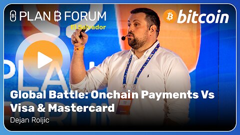 Global Battle: Onchain Payments Vs Visa & Mastercard - Plan ₿ Forum El Salvador 2025